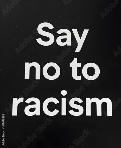 Say no to racism text in white on black background