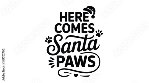 Here comes santa paws christmas greeting with paw prints and santa hat in a charming black silhouette style