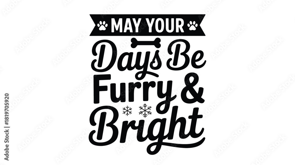 Fototapeta premium May your days be furry and bright with paw prints and a bone graphic in a classic black and white silhouette style