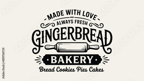 Vintage style gingerbread bakery logo with rolling pin and text made with love always fresh silhouette