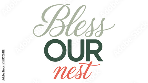 Elegant silhouette of the phrase bless our nest in a beautiful script and bold font style for home decor and wall art