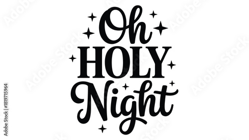 Elegant black silhouette typography of the christmas carol oh holy night with sparkling stars and festive embellishments on a white background silhouette