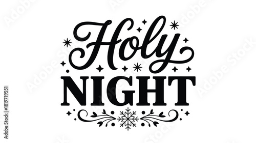 Elegant black silhouette of the words holy night with decorative stars and snowflake accents for christmas and holiday designs