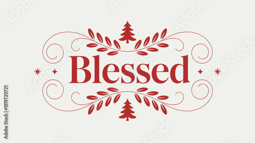 Elegant red floral and christmas tree silhouette design with the word blessed in the center for holiday greetings and decorations silhouette