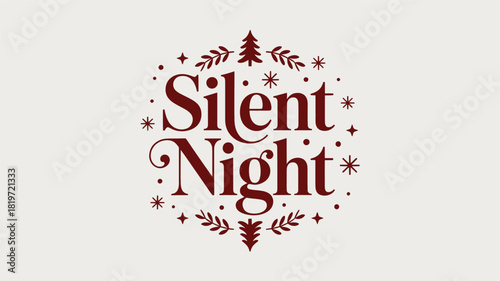Elegant typographic design featuring the words silent night in a decorative wreath with festive christmas elements and a silhouette style