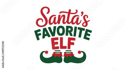 Whimsical christmas graphic featuring the text santa s favorite elf in festive lettering with a silhouette of elf shoes and striped socks