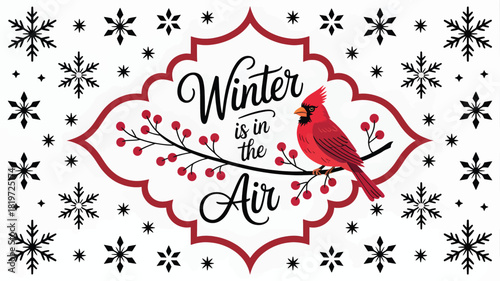 A vibrant red cardinal perched on a berry branch within a decorative frame with the text winter is in the air surrounded by snowflakes silhouette