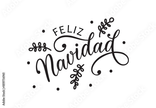 Feliz Navidad text meaning Merry Christmas in Spanish, hand drawn lettering. Modern brush calligraphy isolated on white background. Design for poster, greeting card, banner, print, invitation
