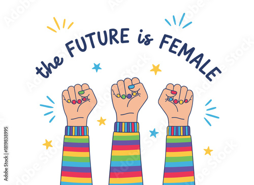 A vector flat illustration of diverse women forming a fist, featuring the inscription “The future is female,” hand‑drawn feminist movement with a motivational quote and design elements set against a