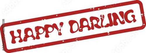 Vintage red rubber stamp effect with the uplifting text Happy Darling imprinted on a clean surface