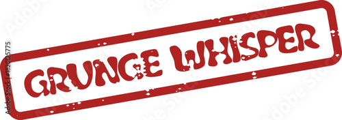 A distressed red rubber stamp featuring the words Grunge Whisper for subtle intimate messages