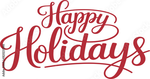 Happy Holidays script lettering, elegant red Christmas and New Year greeting phrase, festive calligraphy vector