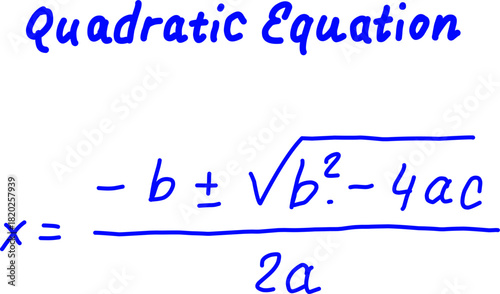 Handwritten quadratic equation formula  in bright blue ink. Ideal for math education, algebra lessons, STEM posters, school study materials, and classroom visuals.
