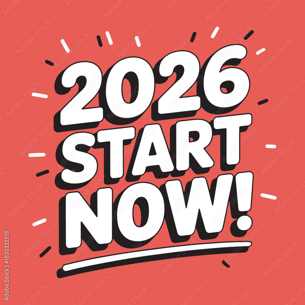 Obraz premium 2026 Start Now Motivational Text