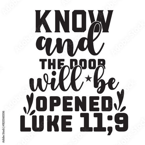 know and the door will be opened luke 11;9 
