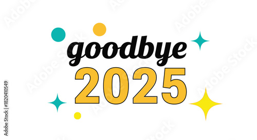 Wishing goodbye to 2025 with colorful confetti and celebratory stars