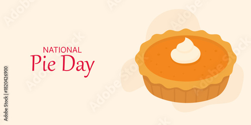 National Pie Day banner. Delicious pie with whipped cream on top celebrating National Pie Day, symbolizes comfort, sweetness, and homemade baking joy