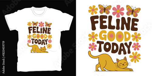 Feline good today cat design
