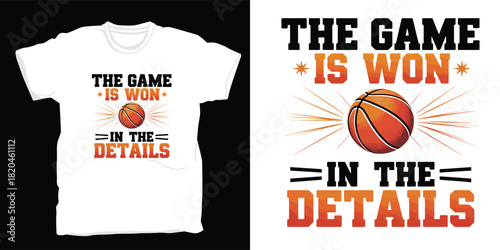 Basketball tshirt design with the game is won in the details