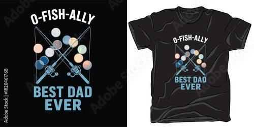 Ofishally best dad ever fishing tshirt design for fathers