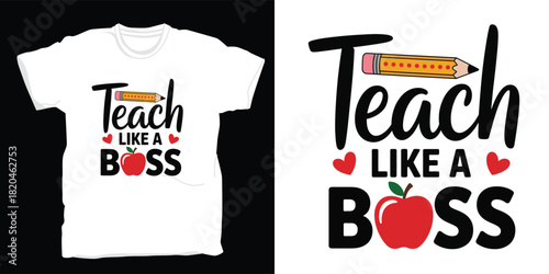 Teach like a boss tshirt design with pencil and apple graphic