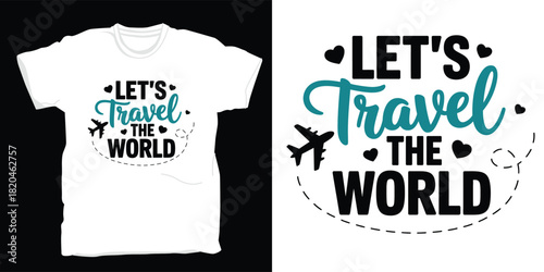 Lets travel the world slogan tshirt design with airplane