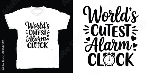 Worlds cutest alarm clock typography design for apparel
