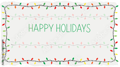 Festive holiday lights frame a cheerful happy holidays message on a light gray background perfect for seasonal greetings