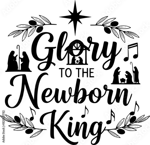 Glory to the newborn king christmas graphic
