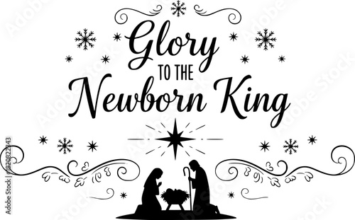 Glory to the newborn king christmas graphic
