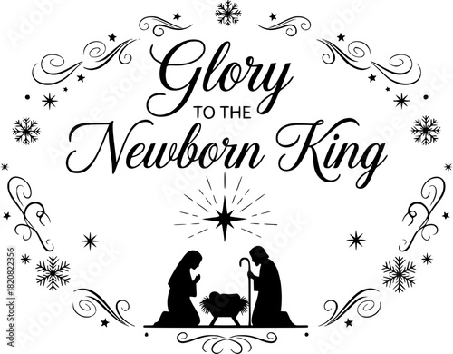 Glory to the newborn king christmas graphic
