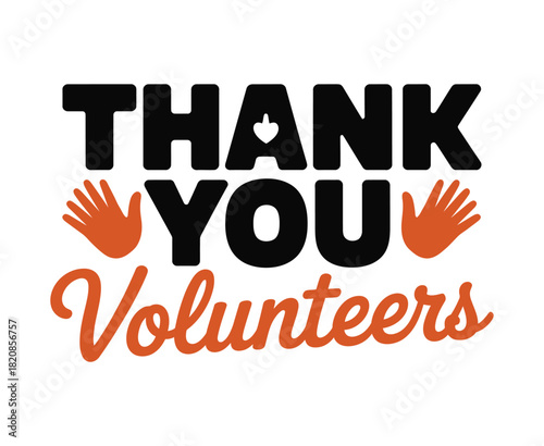A graphic illustration with the words "THANK YOU Volunteers" presented in bold black and orange text, accompanied by orange handprints.