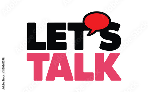 The bold graphic text 'LET'S TALK' with a speech bubble symbolizes communication and conversation, encouraging dialogue.