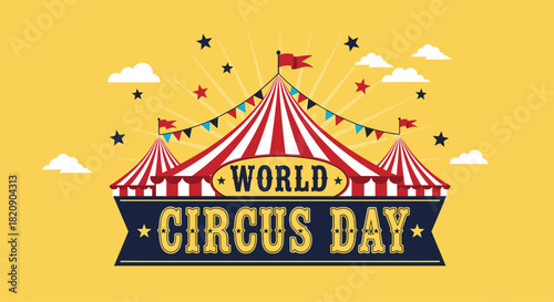 Festive World Circus Day banner design with a classic red and white striped big top tent on a cheerful yellow background.