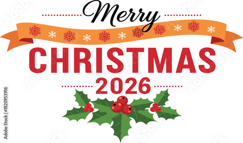 Merry Christmas 2026 Greeting with Holly and Snowflakes Festive Holiday Illustration