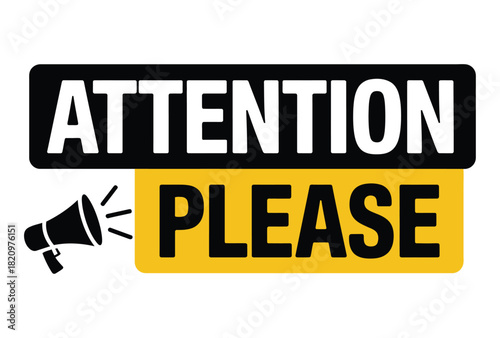 A megaphone graphic symbol is depicted next to the words ATTENTION PLEASE, indicating an urgent announcement or a call to heed important information.