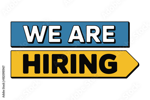 A blue sign with white text that reads 'WE ARE' is placed above a yellow arrow-shaped sign with black text that reads 'HIRING', indicating a job opening.