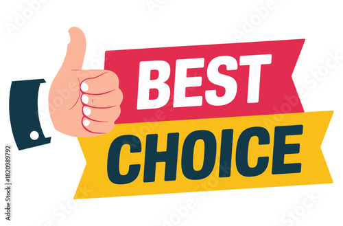 A hand gives a thumbs up next to a banner that reads 'BEST CHOICE' in bold white letters on a red and yellow background.
