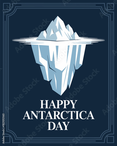 Happy Antarctica Day Celebrating the Frozen Continent