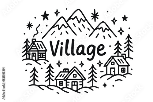 Sparkling Mountain Village. Doodle mountain village with stars, cabins, and sparkles, center word “Village” in black and white