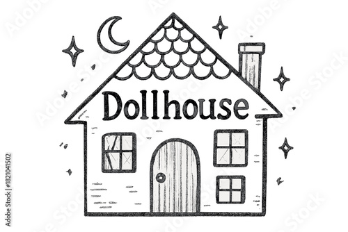 Sparkling Moonlit Dollhouse. Hand-drawn dollhouse with moons, windows, and sparkles, center word “Dollhouse” in black and white