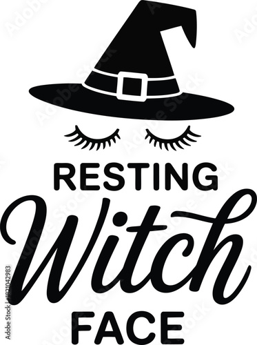 Resting witch face: funny halloween graphic design with a hat