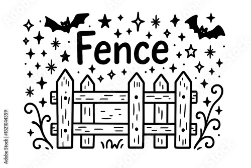 Enchanted Fence Doodle. Doodle enchanted fence with stars, bats, and sparkles, center word “Fence” in black and white isolated