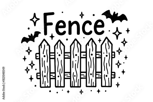 Enchanted Fence Doodle. Doodle enchanted fence with stars, bats, and sparkles, center word “Fence” in black and white isolated