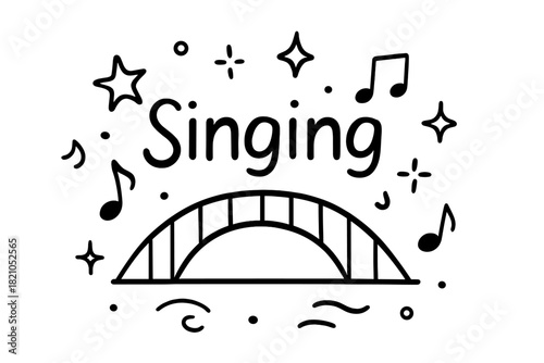 Singing Bridge Doodle. Doodle singing bridge with stars, notes, and sparkles, center word “Singing” in black and white isolated