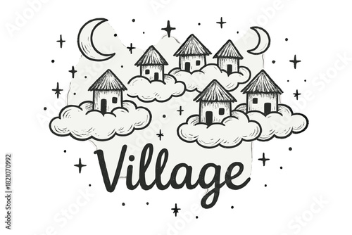 Cloud Village Fantasy. Hand-drawn village on clouds with moons, huts, and sparkles, center word “Village” in black and white