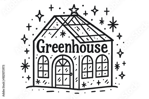 Enchanted Greenhouse Doodle. Doodle enchanted greenhouse with stars, windows, and sparkles, center word “Greenhouse” in black and