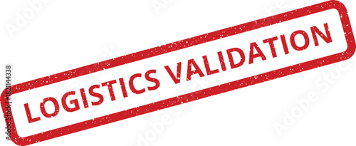 Distinctive rectangular grunge rubber stamp reading Logistics Validation for essential operational verification and quality control in supply chain management