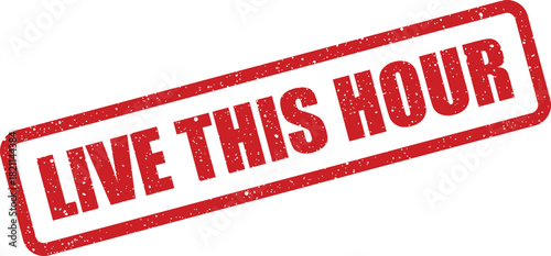 Distinctive rectangular red grunge rubber stamp marked with LIVE THIS HOUR text, highlighting time sensitive announcements and events