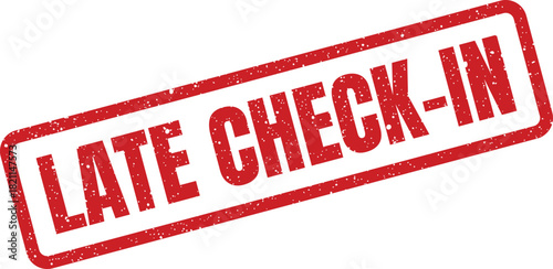 Distressed rectangular rubber stamp featuring the prominent text late check in, signifying delayed registration for hotel stays or travel services